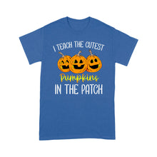 Load image into Gallery viewer, I Teach The Cutest Pumpkins In The Patch Teacher - Standard T-Shirt