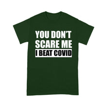 Load image into Gallery viewer, you don’t scare me I beat COVID - Standard T-Shirt