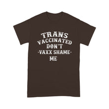 Load image into Gallery viewer, Trans Vaccinated Vaccine Meme Trans Vaccinated - Standard T-Shirt