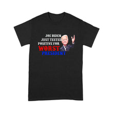 Load image into Gallery viewer, Joe Biden Just Tested Positive For Worst President - Standard T-Shirt