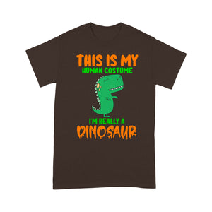 This Is My Human Costume I'm Really A Dinosaur Halloween - Standard T-Shirt