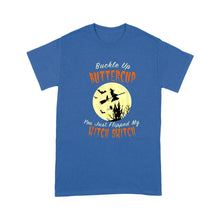 Load image into Gallery viewer, Buckle Up Buttercup You Just Flipped My Witch Switch - Standard T-Shirt