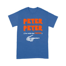 Load image into Gallery viewer, Peter Peter i&#39;m with the pumpkin, Halloween - Standard T-Shirt