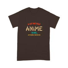 Load image into Gallery viewer, Standard T-Shirt - A Day Without Anime Gifts For Teen Girls And Boy