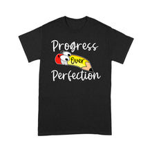 Load image into Gallery viewer, Motivational Back to School Teacher Progress Over Perfection - Standard T-Shirt