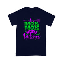 Load image into Gallery viewer, IT&#39;S HOCUS POCUS TIME WITCHES F - Standard T-Shirt