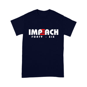 Impeach Forty Six - Standard T-Shirt