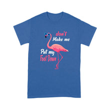 Load image into Gallery viewer, Pink Flamingo Don&#39;t Make Me Put My Foot Down Halloween - Standard T-Shirt