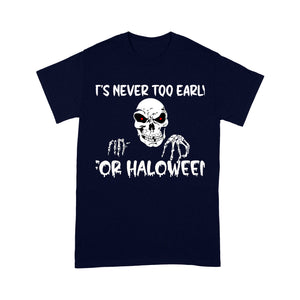 it is never too early for halloween - Standard T-Shirt