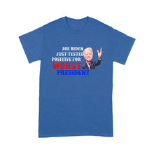 Load image into Gallery viewer, Joe Biden Just Tested Positive For Worst President - Standard T-Shirt