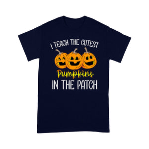 I Teach The Cutest Pumpkins In The Patch Teacher - Standard T-Shirt