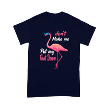 Load image into Gallery viewer, Pink Flamingo Don&#39;t Make Me Put My Foot Down Halloween - Standard T-Shirt