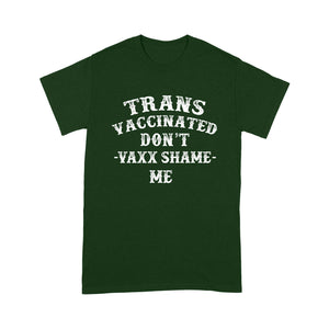 Trans Vaccinated Vaccine Meme Trans Vaccinated - Standard T-Shirt