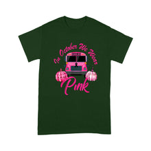 Load image into Gallery viewer, In October We Wear Bus Pink Pumpkin Breast Cancer Halloween - Standard T-Shirt